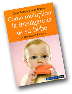 Cómo multiplicar la inteligencia de su bebé (How To Multiply Your Baby's Intelligence)